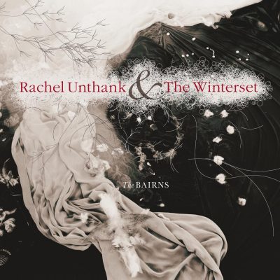 Rachel Unthank & the Winterset - The Bairns