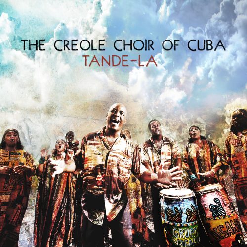 The Creole Choir of Cuba - Tande-La