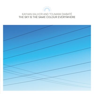 Kayhan Kalhor & Toumani Diabate - The Sky Is the Same Colour Everywhere